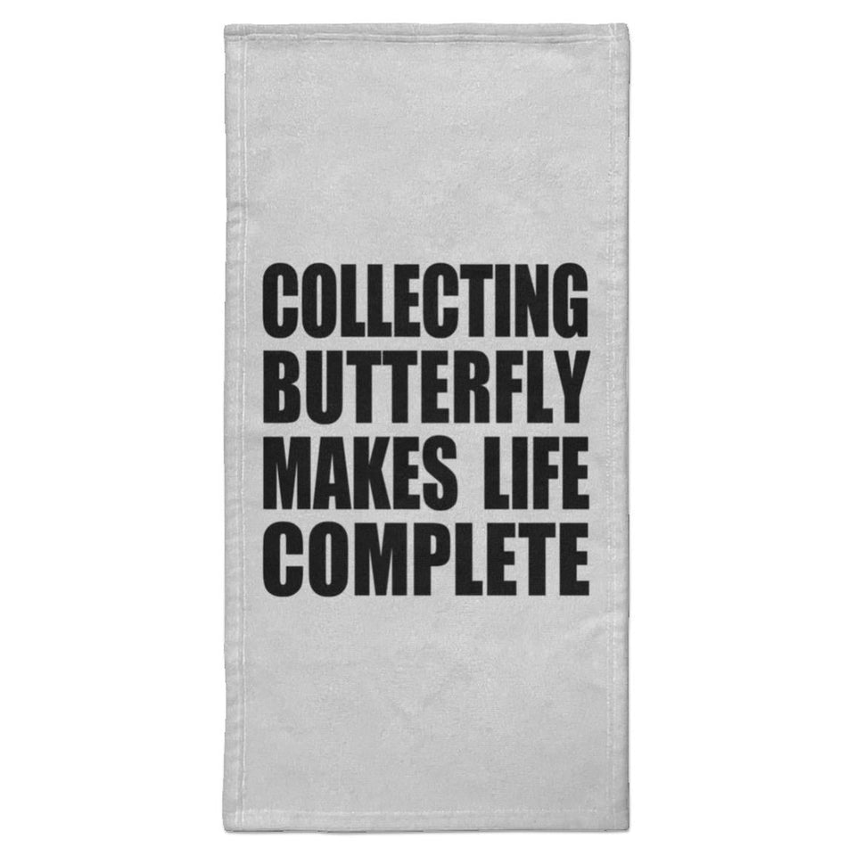 Collecting Butterfly Makes Life Complete - Hand Towel