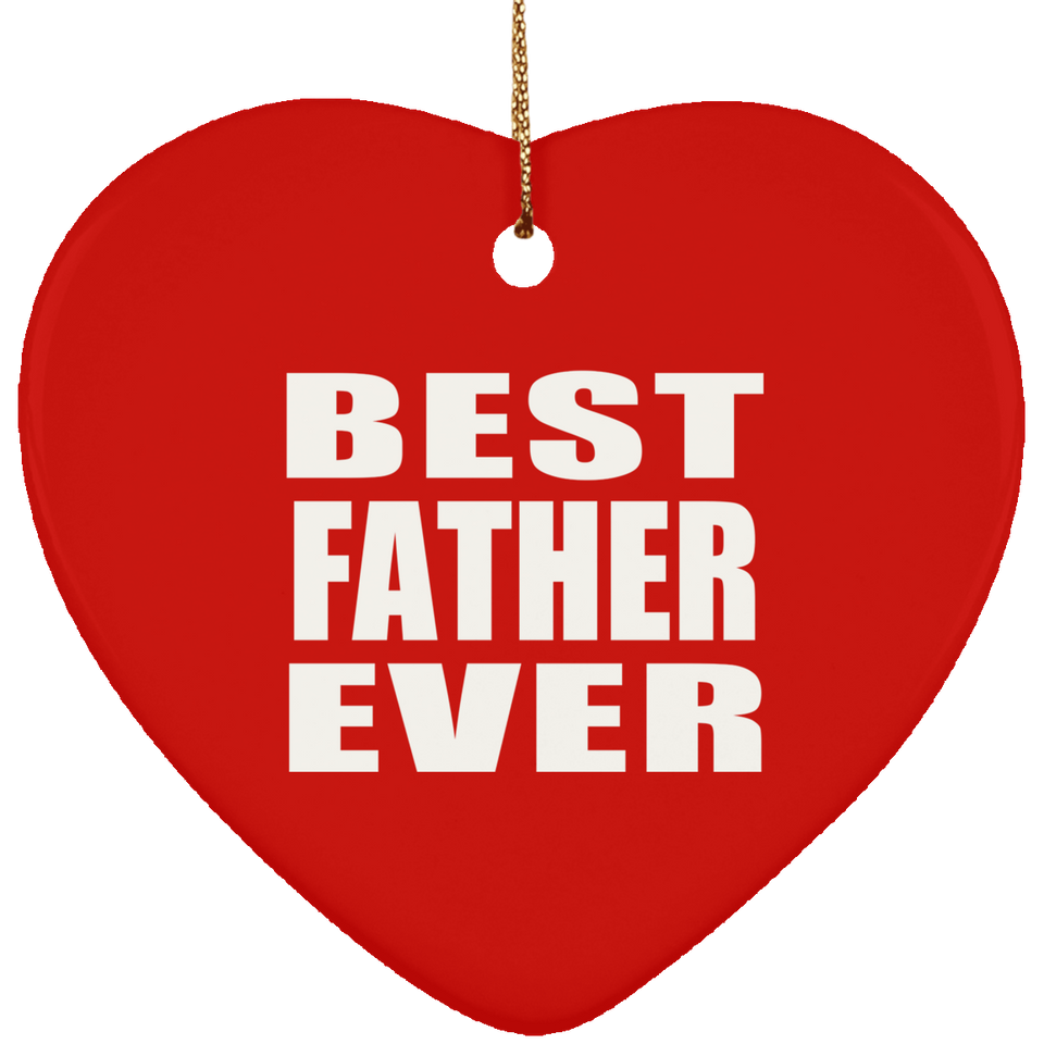 Best Father Ever - Heart Ornament