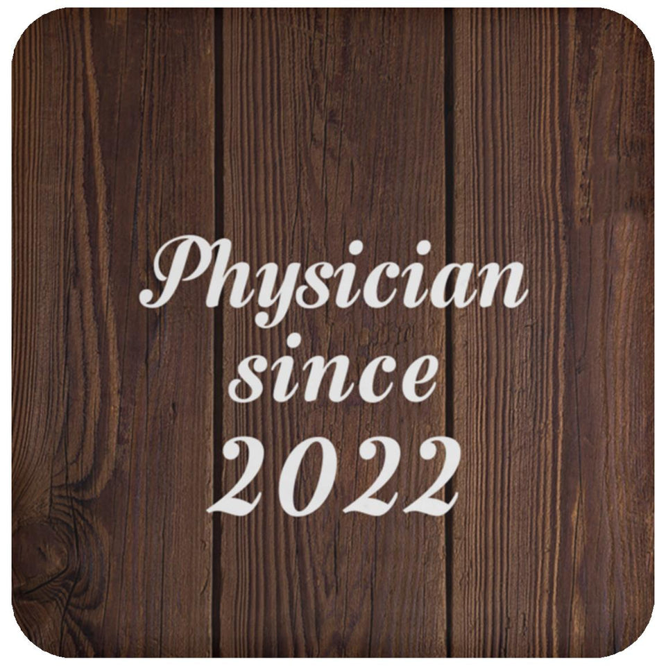 Physician Since 2022 - Drink Coaster D