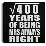 20th Anniversary Square Root of 400 Years Mrs Always Right - Canvas Square
