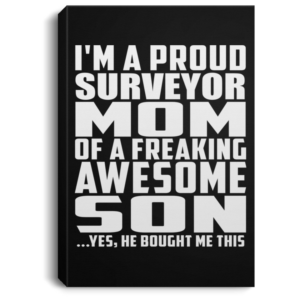 Proud Surveyor Mom Of Awesome Son - Canvas Portrait