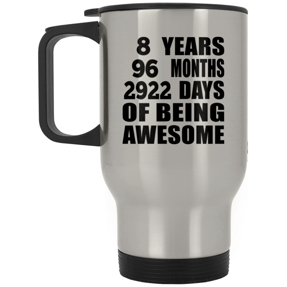 8th Birthday 8 Years 96 Months 2922 Days Of Awesome - Silver Travel Mug