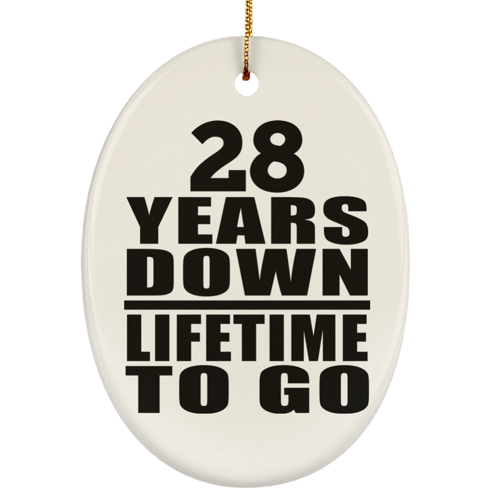 28th Anniversary 28 Years Down Lifetime To Go - Oval Ornament