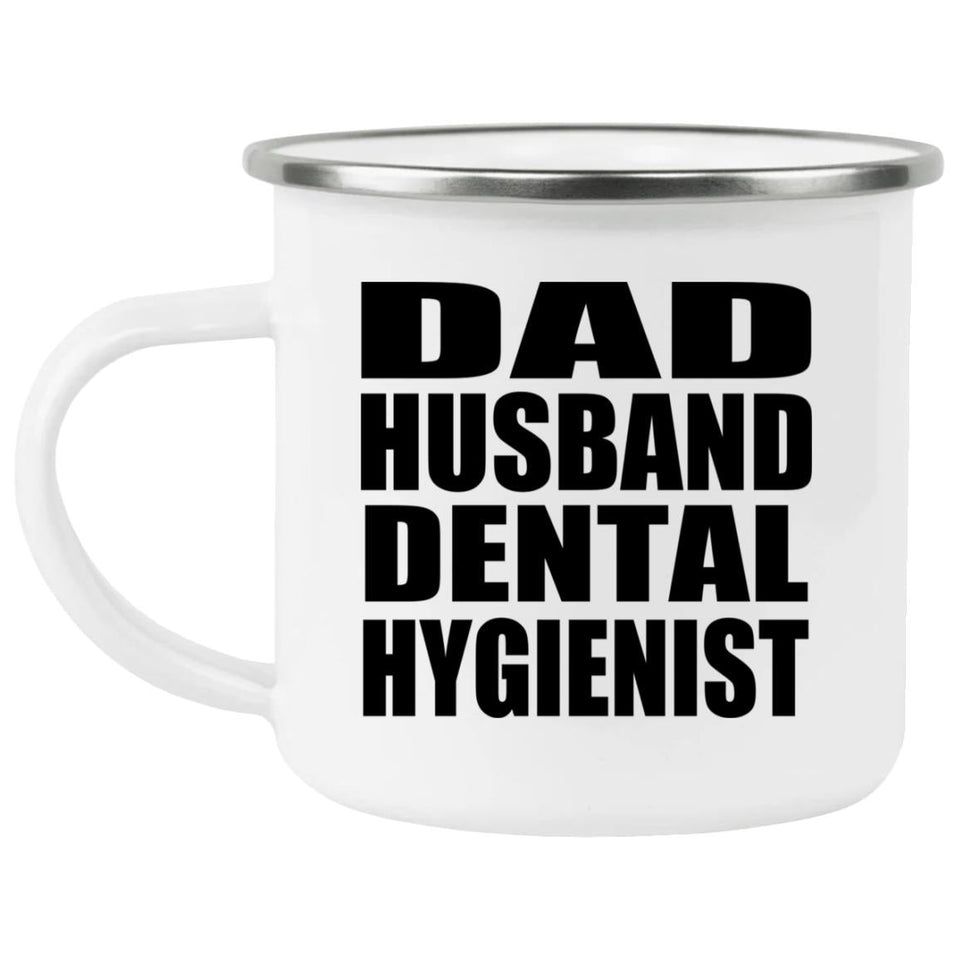 Dad Husband Dental Hygienist - 12oz Camping Mug