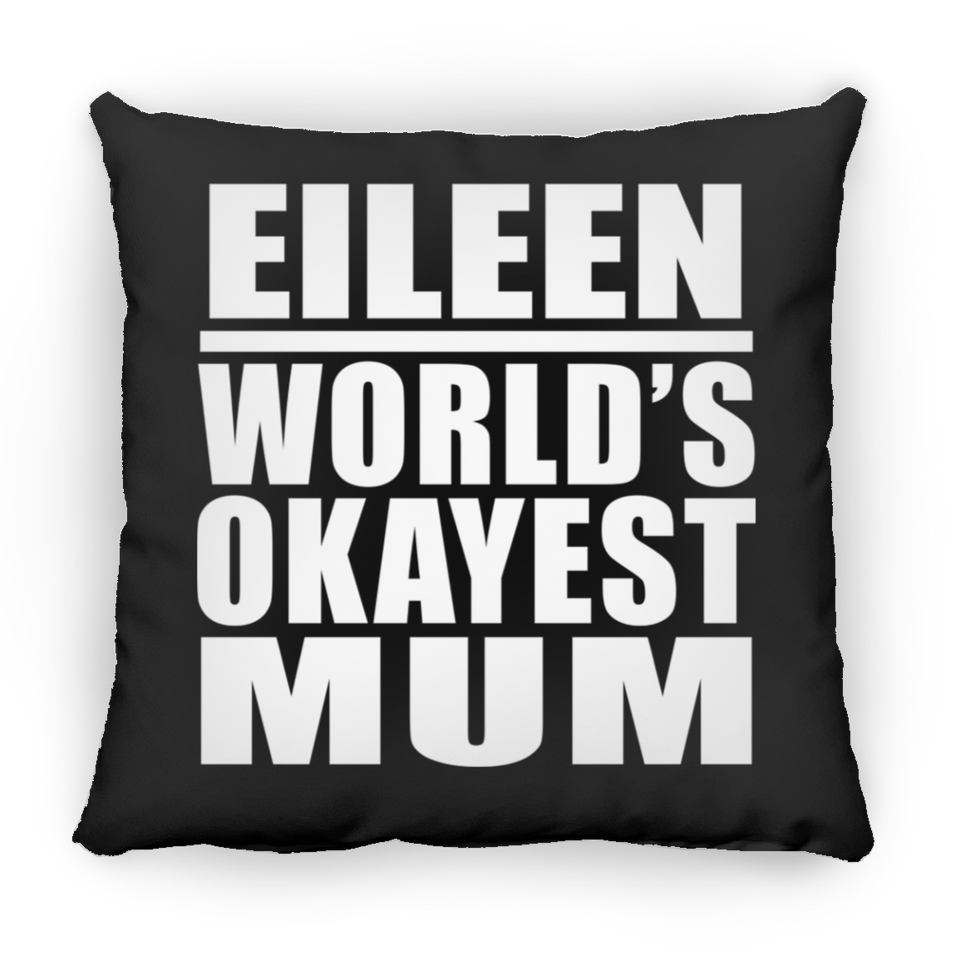 Eileen World's Okayest Mum - Throw Pillow Black