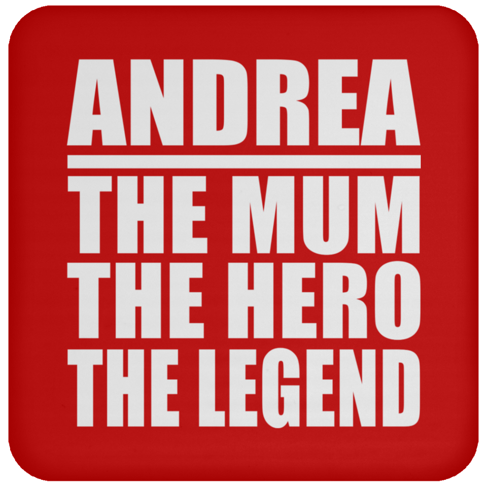 Andrea The Mum The Hero The Legend - Drink Coaster