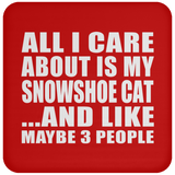 All I Care About Is My Snowshoe Cat - Drink Coaster