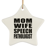 Mom Wife Speech Pathologist - Star Ornament