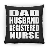 Dad Husband Registered Nurse - Throw Pillow Black
