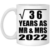 6th Anniversary Square Root of 36 Years As Mr & Mrs 2022 - 11oz Coffee Mug