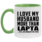 I Love My Husband More Than Lapta - 11oz Accent Mug Green