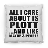 All I Care About Is Plott - Throw Pillow