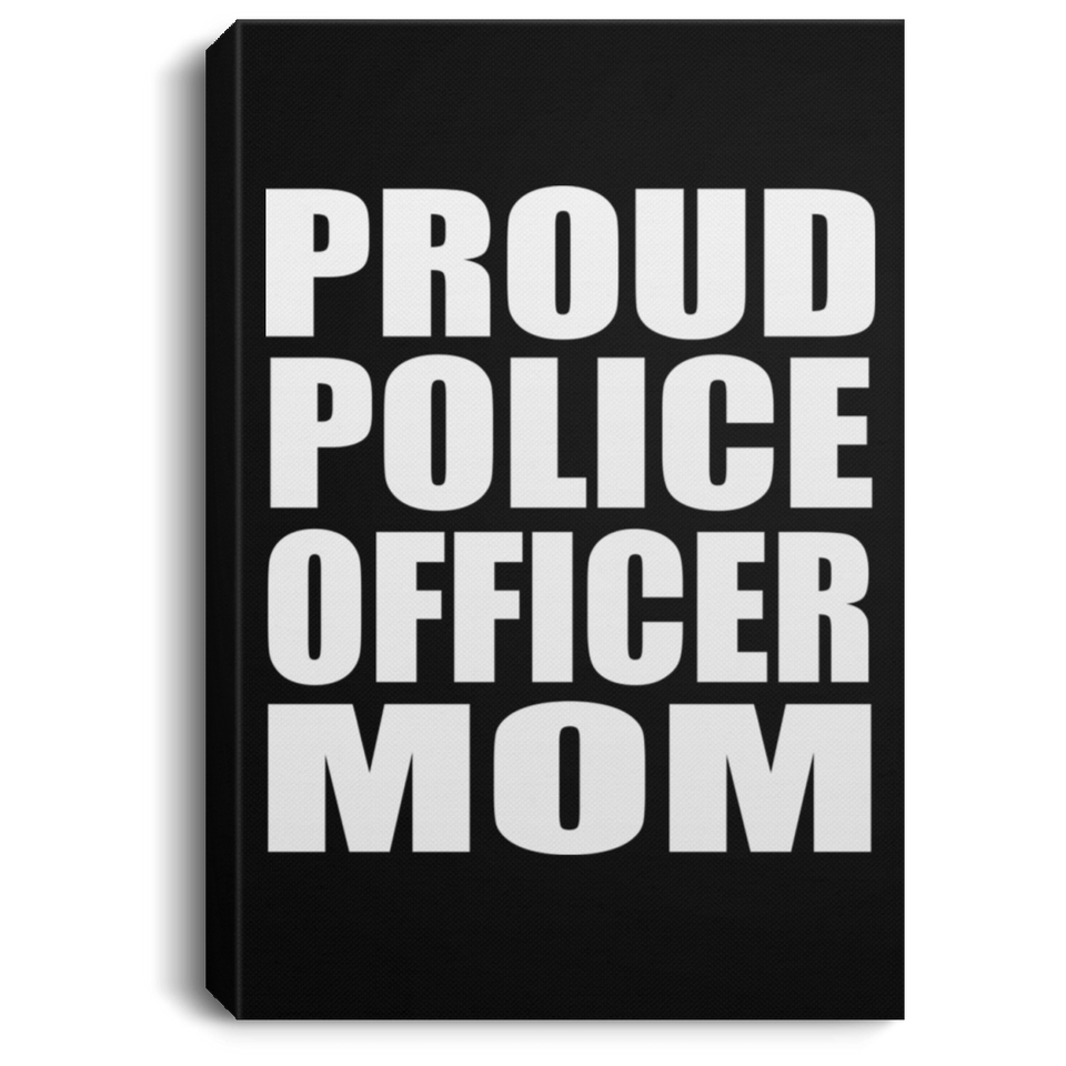 Proud Police Officer Mom - Canvas Portrait
