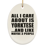 All I Care About Is Yorktese - Oval Ornament