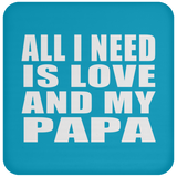 All I Need Is Love And My Papa - Drink Coaster