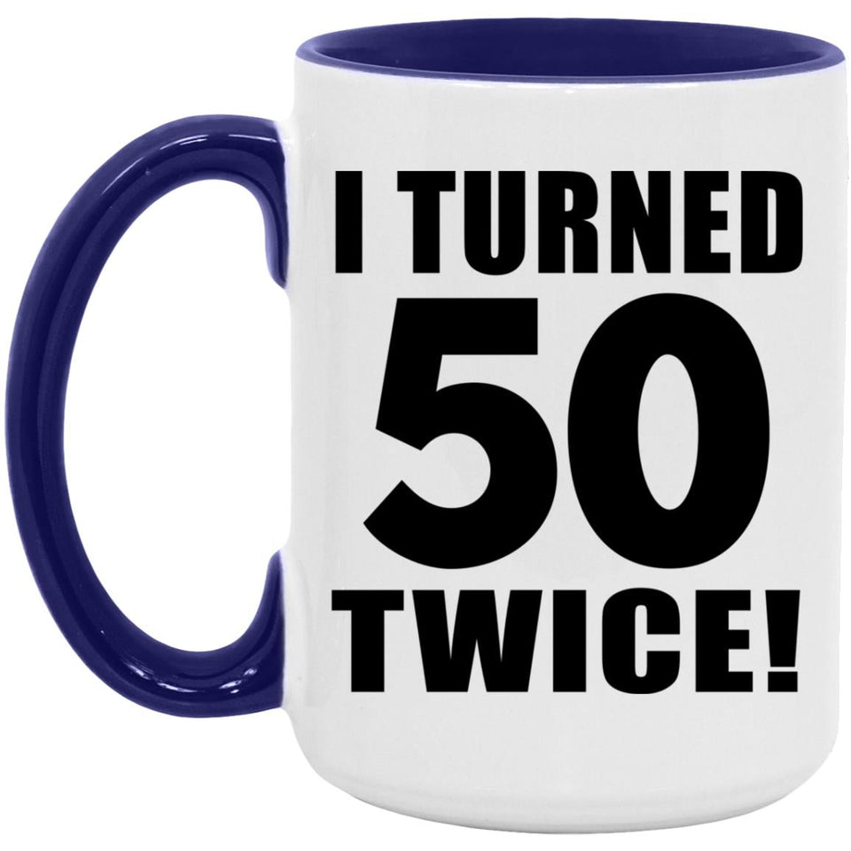 100th Birthday I Turned 50 Twice - 15oz Accent Mug Purple