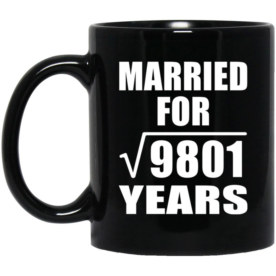 99th Anniversary Married For Square Root of 9801 Years - 11oz Coffee Mug Black