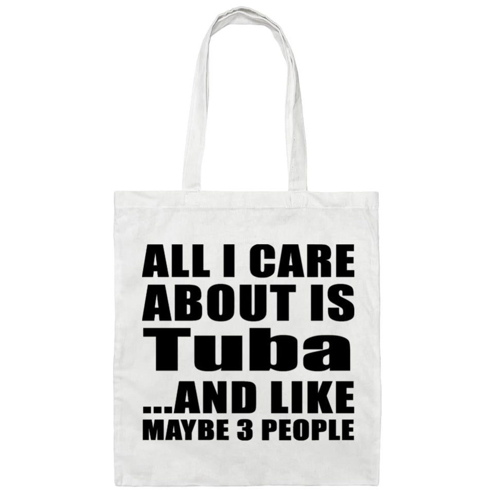 All I Care About Is Tuba - Tote Bag White