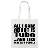All I Care About Is Tuba - Tote Bag White