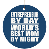 Entrepreneur By Day World's Best Mom By Night - Circle Ornament