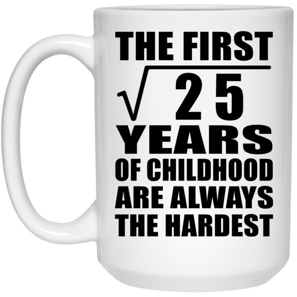 5th Birthday Square Root of 25 Years of Childhood - 15oz Coffee Mug