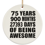 75th Birthday 75 Years 900 Months 27393 Days Of Awesome - Circle Ornament