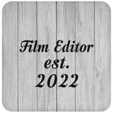 Film Editor Established Est. 2022 - Drink Coaster F