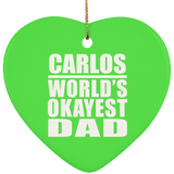 Carlos World's Okayest Dad - Heart Ornament