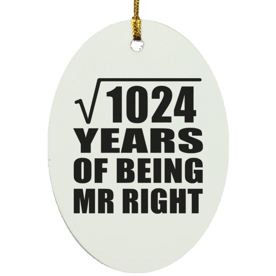 32nd Anniversary Square Root of 1024 Years of Being Mr Right - Oval Ornament