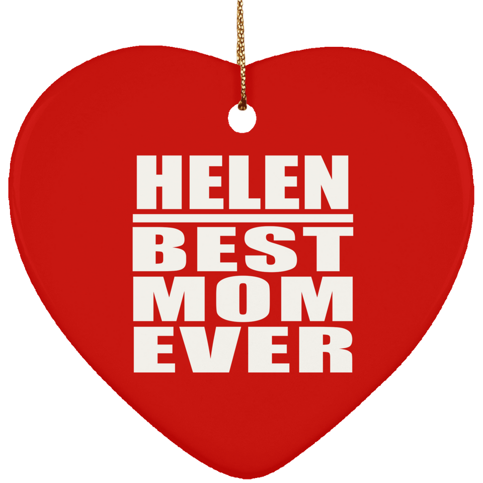 Helen Best Mom Ever - Heart Ornament