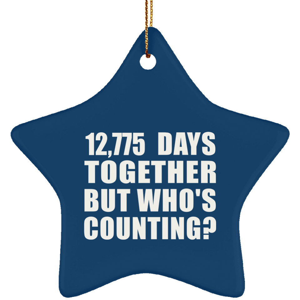 35th Anniversary 12,775 Days Together But Who's Counting - Star Ornament