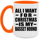 All I Want For Christmas Is My Basset Hound - 15oz Accent Mug Orange