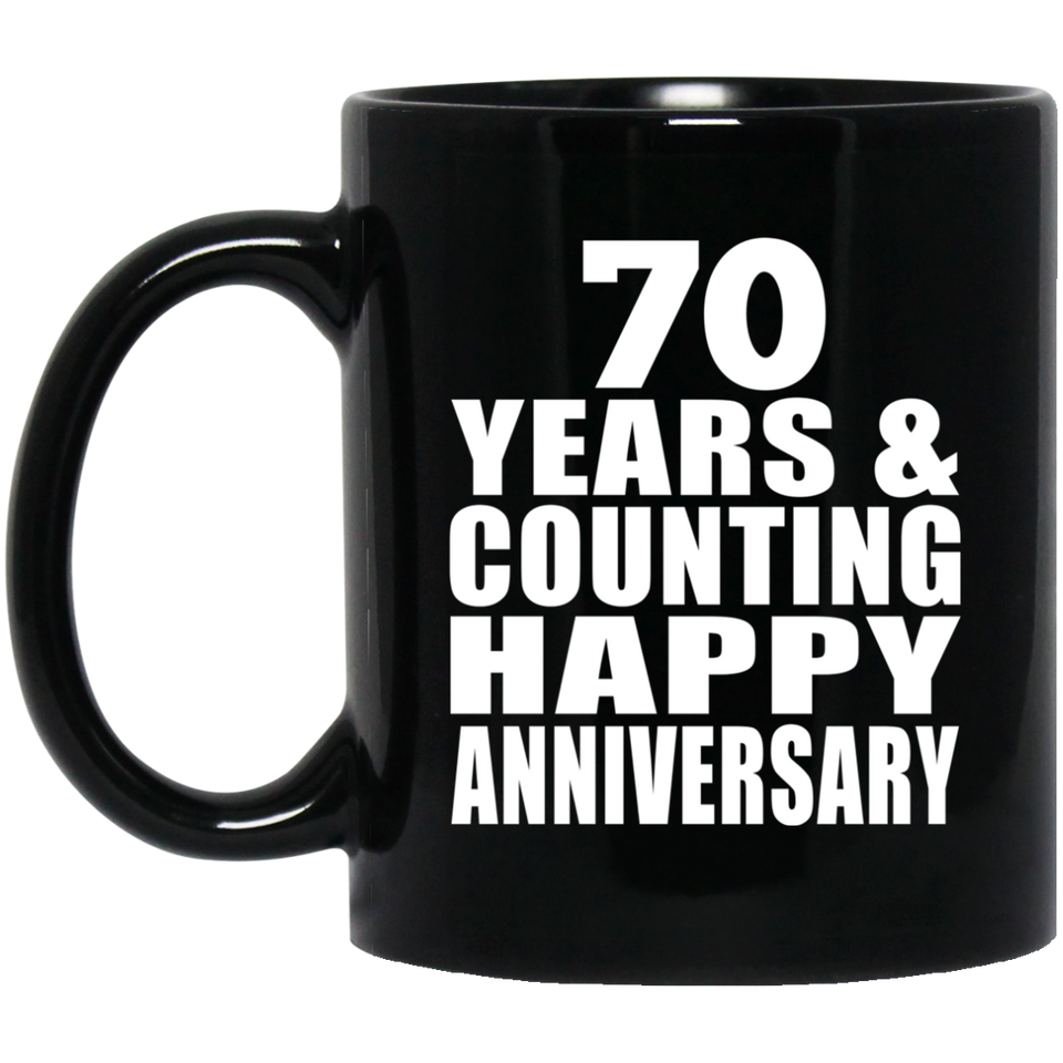 Happy 70th Anniversary 70 Years & Counting - 11 Oz Coffee Mug Black