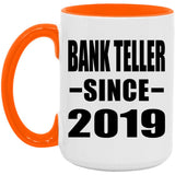 Bank Teller Since 2019 - 15oz Accent Mug Orange