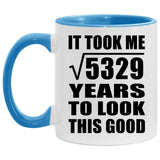 73rd Birthday Took Square Root of 5329 Years To Look Good - 11oz Accent Mug Blue