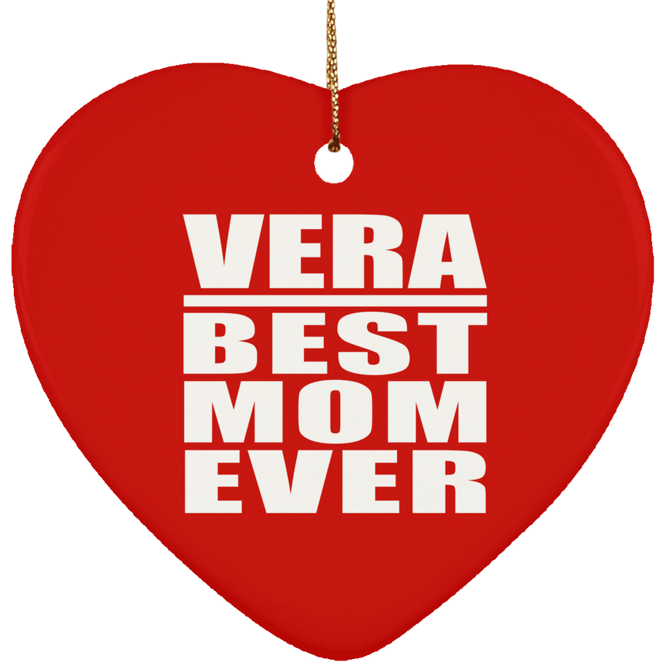 Vera Best Mom Ever - Heart Ornament