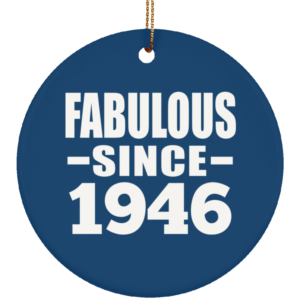 78th Birthday Fabulous Since 1946 - Circle Ornament