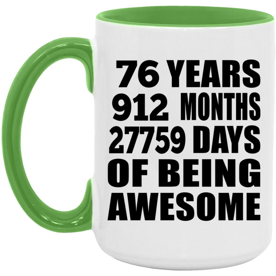 76th Birthday 76 Years 912 Months 27759 Days Of Awesome - 15oz Accent Mug Green