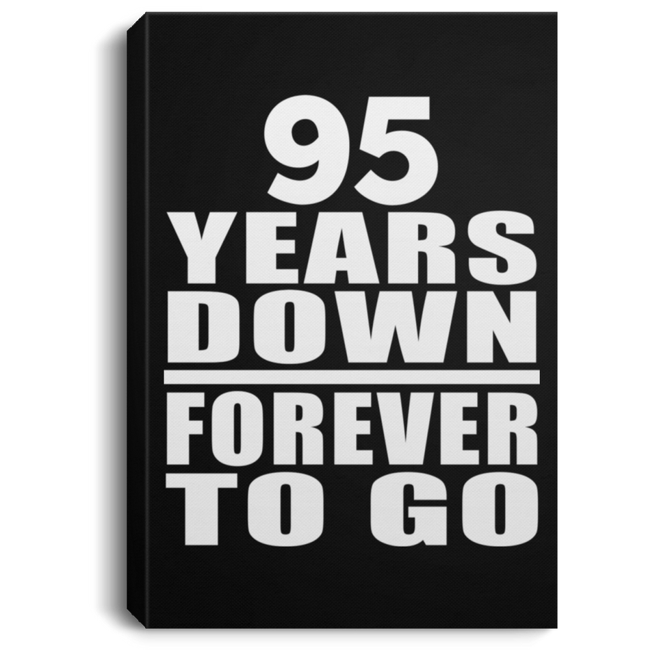 95th Anniversary 95 Years Down Forever to Go - Canvas Portrait
