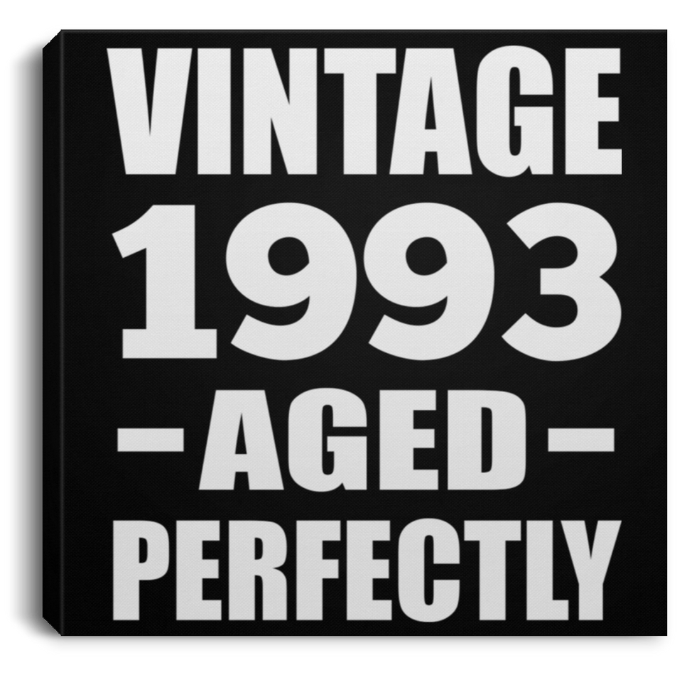 31st Birthday Vintage 1993 Aged Perfectly - Canvas Square