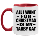 All I Want For Christmas Is My Tabby Cat - 11oz Accent Mug Red