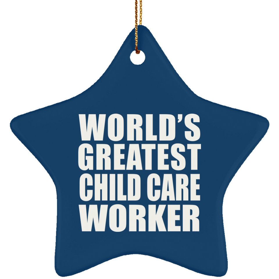 World's Greatest Child Care Worker - Star Ornament