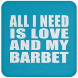 All I Need Is Love And My Barbet - Drink Coaster