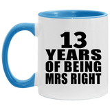 13th Anniversary 13 Years Of Being Mrs Right - 11oz Accent Mug Blue