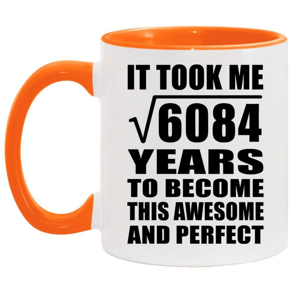 78th Birthday Took Square Root of 6084 Years To Awesome - 11oz Accent Mug Orange