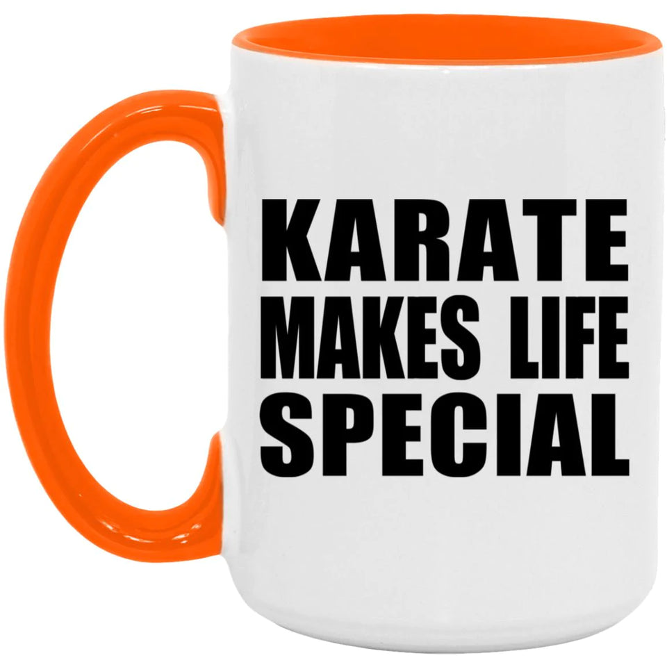 Karate Makes Life Special - 15oz Accent Mug Orange