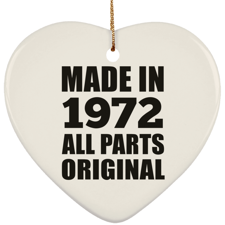 52nd Birthday Made in 1972 All Parts Original - Heart Ornament