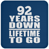 92nd Anniversary 92 Years Down Lifetime To Go - Drink Coaster