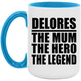 Delores The Mum The Hero The Legend - 15oz Accent Mug Blue