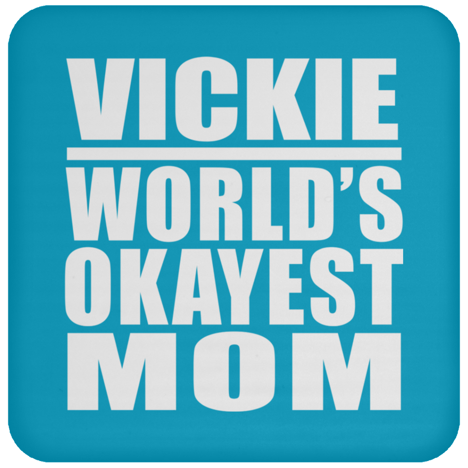 Vickie World's Okayest Mom - Drink Coaster